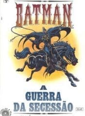 Batman – A Guerra da Secessão (Abril)