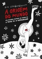 A Origem do Mundo (Cia. das Letras)