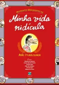 Momentos Brilhantes da Minha Vida Ridícula (Zarabatana)