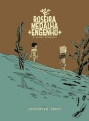Roseira, Medalha, Engenho e Outras Histórias (Pipoca & Nanquim)