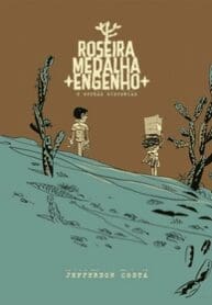 Roseira, Medalha, Engenho e Outras Histórias (Pipoca & Nanquim)