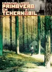 Primavera em Tchernóbil (Emmanuel Lepage)