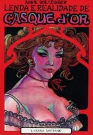 Annie Gotzinger – Lenda e Realidade de Casque D Or (1978) (Bertrand)