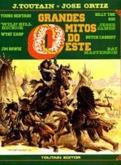 Grandes Mitos do Oeste – José Ortiz (Toutain Ed.)