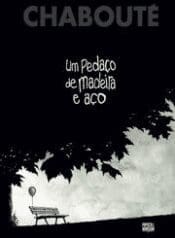 Um Pedaço de Madeira e Aço (Pipoca & Nanquim)