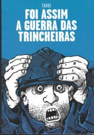 Foi Assim a Guerra das Trincheiras (Jacques Tardi)