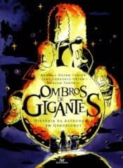Ombros de Gigantes – Hist. da Astronomia em Quad. (Devir)