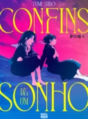 Confins de um Sonho – Yumi Sudo (Pipoca & Nanquim)