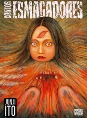 Contos Esmagadores – Junji Ito (Pipoca & Nanquim)