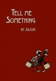 Tell Me Something (Fantagraphics)