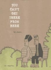 You Can’t Get There From Here (2008) (Fantagraphics)