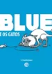 Blue e Os Gatos (Independente)