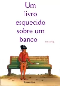 Um Livro Esquecido Sobre Um  Banco (Planeta Comic)