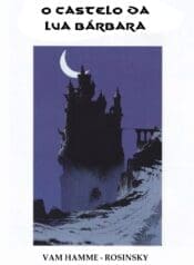 O Castelo da Lua Bárbara – Van Hamme – Julia Dantas