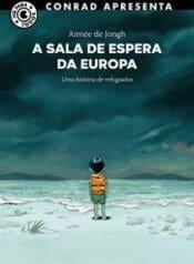 Sala de Espera da Europa, A (Aimée de Jongh) (Conrad_Apresenta)
