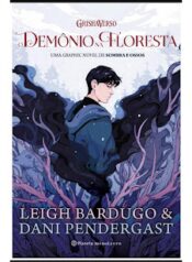 Demônio na floresta – Uma graphic novel de Sombra e Ossos  (Leigh Bardugo)