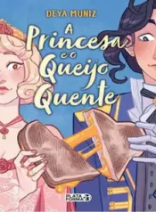 Princesa e O Queijo Quente, A (Plataforma 21)