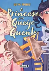 Princesa e O Queijo Quente, A (Plataforma 21)