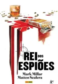 Rei dos Espiões – Millar e Scalera (Panini)