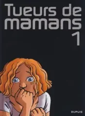 Assassinos de Mamães (Zidrou + Benoit) (Dupuis)