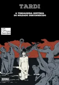 A Verdadeira Historia do Soldado Desconhecido (Jacques Tardi) (Proj. Corto Maltese) (Julia Dantas)