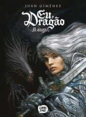 Eu, Dragão – A Saga – Juan Giménez (Comix Zone!)
