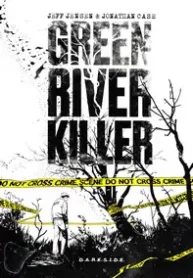Green River Killer – A Longa Caçada A Um Psicopata (Darkside)