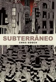 Subterrâneo – Chris Gooch (Top Shelf)