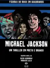 Figuras do Rock em Quadrinhos (V&R) – Michael Jackson Um Thriller em Preto e Branco