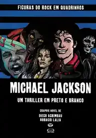 Figuras do Rock em Quadrinhos (V&R) – Michael Jackson Um Thriller em Preto e Branco