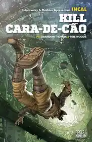 Incal – Kill Cara-De-Cão (Pipoca & Nanquim)