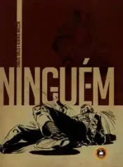 Ninguém (Carlos Trillo e Alberto Breccia) (Trem Fantasma)