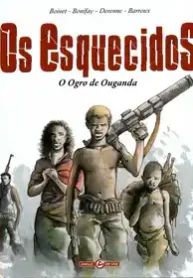 Os Esquecidos – O Ogro de Ouganda (Bonifay+Boinet+Derenne)