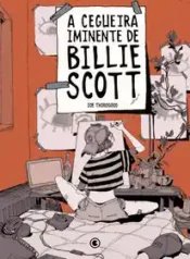 A Cegueira Iminente de Billie Scott (Zoe Thorogood) (Conrad)