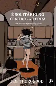 É Solitário No Centro da Terra (Zoe Thorogood) (Conrad)