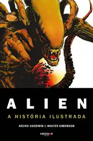 Alien – A Historia Ilustrada (Archie Goodwin, Walter Simonson) (Excelcior)