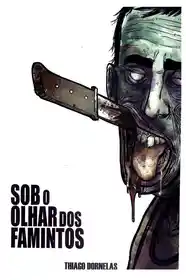 Sob o Olhar dos Famintos (Thiago Dornelas) (Independente)