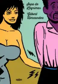 Palomar – Sopa de Lágrimas (Gilbert Hernandez) (Veneta)