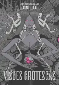 Visões Grotescas – A Arte Perturbadora de Junji Ito (Mangá)