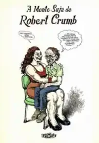 A Mente Suja de Robert Crumb (Veneta) (Adulto)