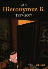 Hieronymus B. 1997-2007