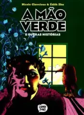 A Mão Verde e Outras Histórias (2022) (Comix Zone!)