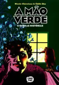A Mão Verde e Outras Histórias (2022) (Comix Zone!)