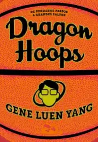 Dragon Hoops (Gene Luen Yang) (Cia. das Letras)