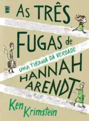 As três fugas de Hannah Arendt (Ken Krimstein) (Martins Fontes)