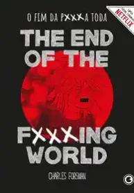 The End of The Fucking World – O Fim da P***a Toda (Conrad)