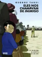Eles nos chamavam de Inimigos (George Takei) (Devir)