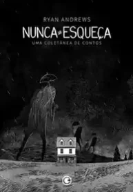 Nunca se Esqueça – Uma coletânea de contos ( 2023) (Conrad)