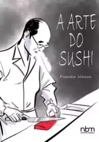 A Arte do Sushi (Franckie Alarcon) (NBM)
