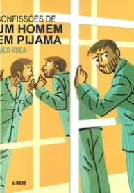 Confissões de um homem em pijama (Paco Roca) (Astiberri)
